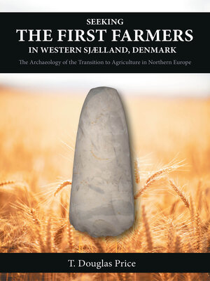 cover image of Seeking the First Farmers in Western Sjælland, Denmark